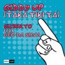 Giddy Up (feat. Geo da Silva) [Taka Tiki Ta]
