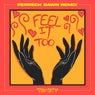 Feel It Too - Ferreck Dawn Extended Mix