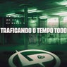 Traficando o Tempo Todo