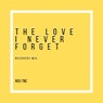 The Love I Never Forget (Recovered Mix)