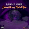 Something About You (feat. AP Anghel) [Original Mix]