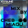 Kitsune Musique Mixed by Cheb Miaou (DJ Mix)