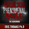 Average Skill Phenomenal Will (The Audio Book)