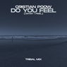 Do You Feel (What I Feel) (Tribal Mix)