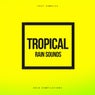 Tropical Rain Sounds 2025