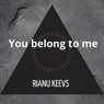 You belong to me