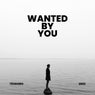 Wanted By You