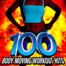 100 Body Moving Workout Hits!