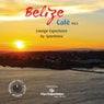 Belize Café 2 The Lounge Experience