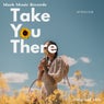 Take You There