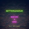 BETTERMAKEME