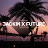 Jackin x Future