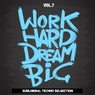 Work Hard Dream Big, Vol. 7 (Subliminal Techno Selection)