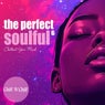 The Perfect Soulful, Vol. 6 (Chillout Your Mind)