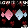 Love This Fish 2013