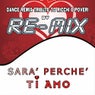 Sara' perche' ti amo : Dance Remix Tribute to Ricchi e Poveri