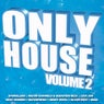 Only House Volume 2