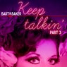 Keep Talkin' (Part 3) - EP