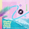 Shaky Vibey Disco EP 2019