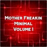 Mother Freakin Minimal, Vol.1 (BEST SELECTION OF CLUBBING MINIMAL TRACKS)