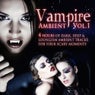 Vampire Ambient Volume 1 (4 Hours Of Dark, Deep And Loungism Ambient Tracks For Your Scary Moments)