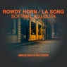 Rowdy Horn / La Song