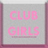 Club Girls (The Hottest Dancefloor Bangers for Ladies)