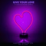 Give Your Love (feat. DJ Clipps) [2 Step Extended Remix]