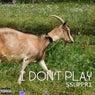 I Don't Play