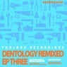 Dentology Remixed EP Three