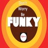 Don't Worry, Be Funky
