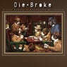 Die Broke
