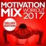 Motivation Mix Workout 2017 (Deluxe Edition)