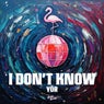 I Don't Know (Extended Mix)