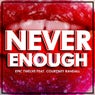 Never Enough - Single