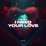 I Need Your Love