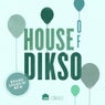 House Of Dikso