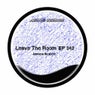 Leave The Room EP
