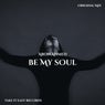 Be My Soul