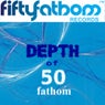 Depth of 50 Fathom