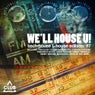 We'll House U!- Tech House & House Edition Vol. 7
