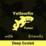 Deep Seated with Friends