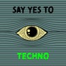 Say Yes to Techno