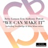We Can Make It (feat. Anthony Poteat)