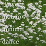 Flower Meadow Minimal Dance