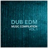 Dub EDM Music Compilation Vol.1