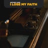 I Lose My Faith