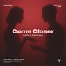 Come Closer