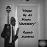 House By All Means Necessary