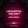 Uncharted / The Shift